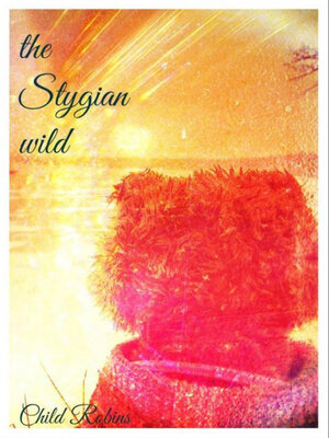 cover image of The Stygian Wild: 22 poems